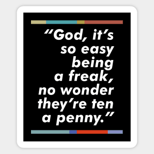 Peep Show / Freak / Typography Fan Art Quote Sticker